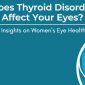 Does Thyroid Disorder Affect Your Eyes-min